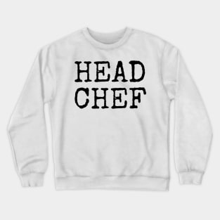 Head Chef Crewneck Sweatshirt